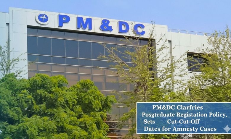 postgraduate registration - PMDC Enforces New Postgraduate Registration Rules